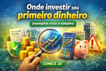 onde investir seu primeiro dinheiro